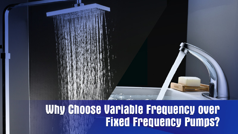 Decoding Variable Speed Water Booster Pumps:  Why Choose Variable Frequency over Fixed Frequency Pumps?
