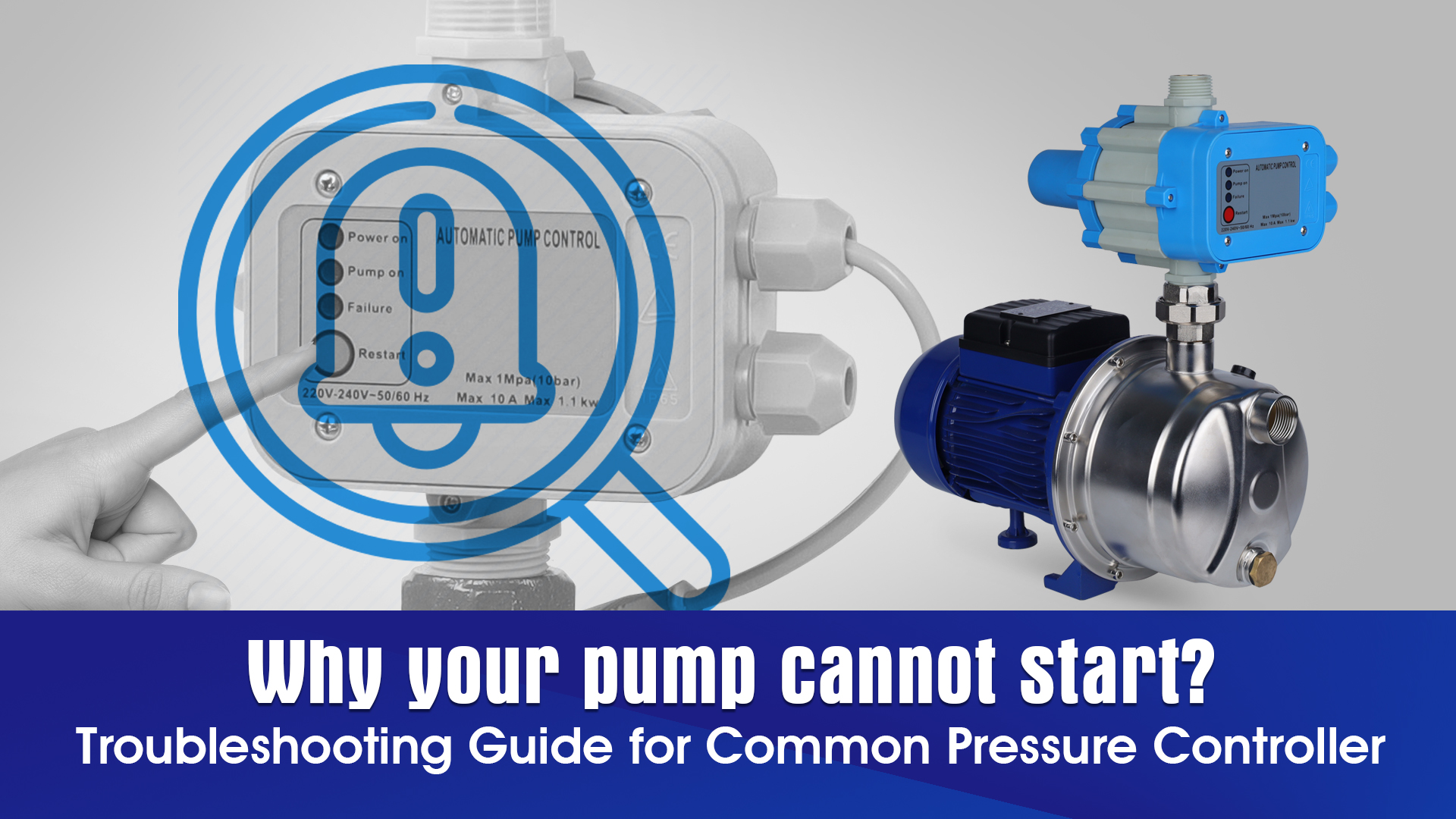Why your pump cannot start?-Troubleshooting Guide for Common Pressure Controller